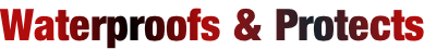 Waterproofs & Protects